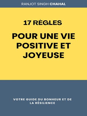cover image of 17 Règles pour une Vie Positive et Joyeuse